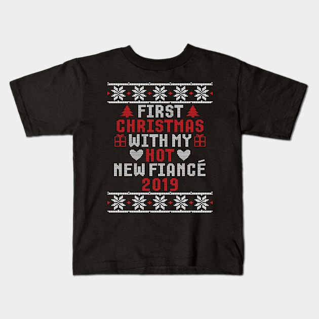 2019 Couple Gift Idea First Christmas With My Hot New Fiance Ugly Xmas Kids T-Shirt by trendingoriginals